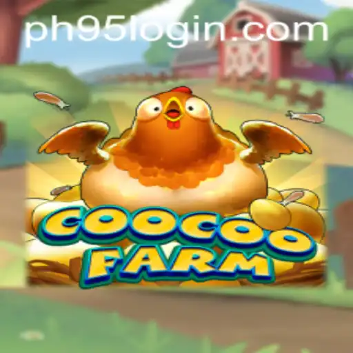 Explore the Exciting World of CooCooFarm: A Guide to Playing with PH95